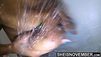 I Wanted This Quick Orgasm! :-( Slender Black Hottie FemaleOrgasm In Shower. Msnovember Slim Waist & Curvy Hips Twisting While Feeling The Pleasure Of The HotWater Washing Over Her Sensitive Skin With LargeAreolas & GiantTits Out xxx On Sheis